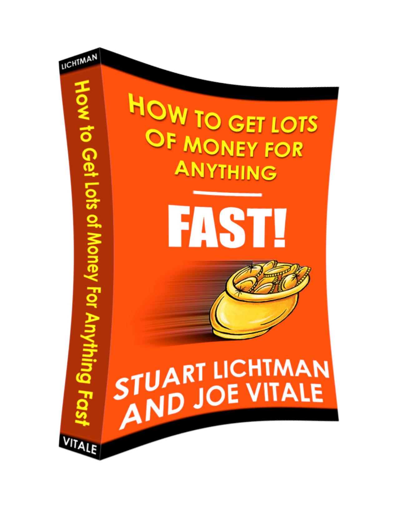 Microsoft Word - How to Get Lots of Money for Anything - Fast Rev1.6 - 09-3.
