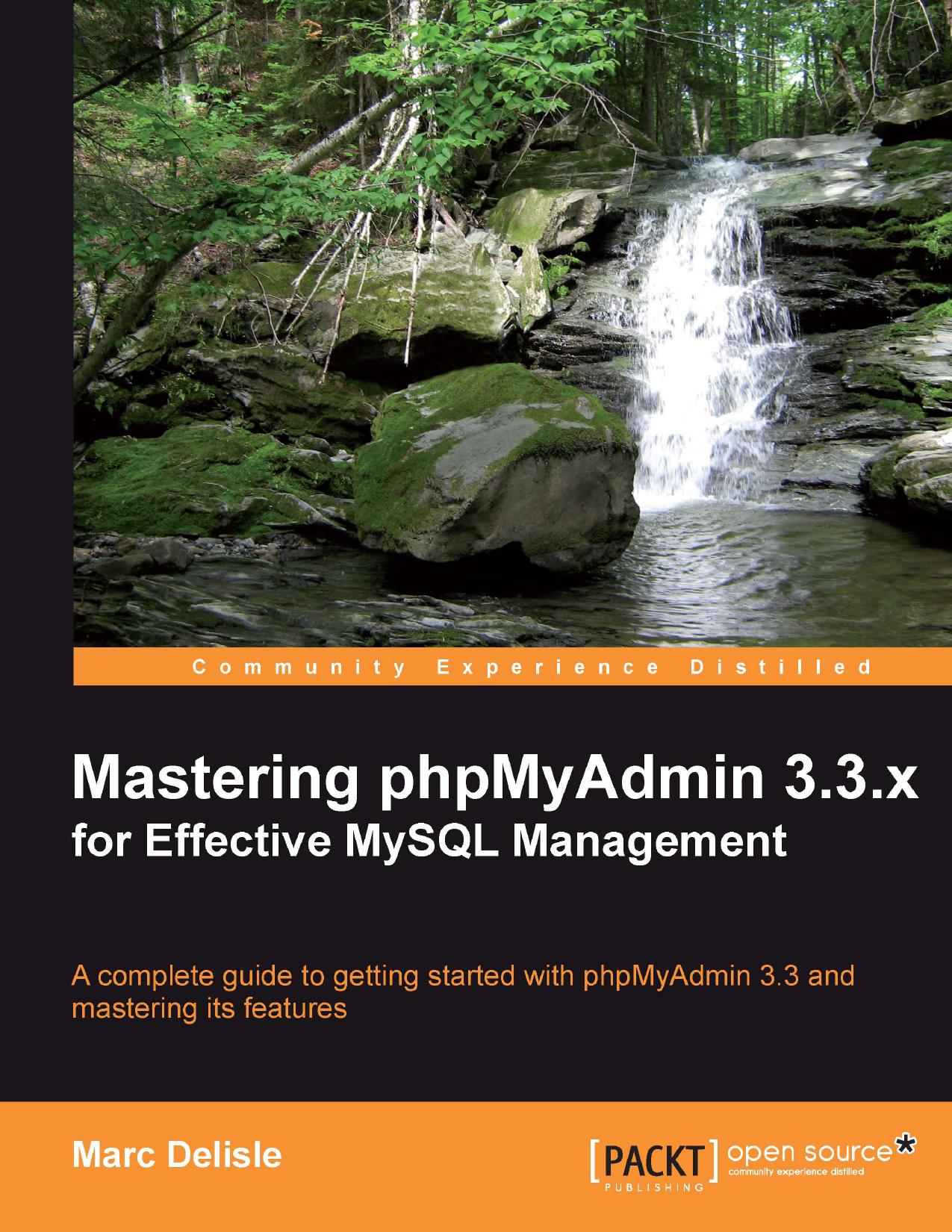 Mastering phpMyAdmin 3.3.x for Effective MySQL Management by Marc Delisle