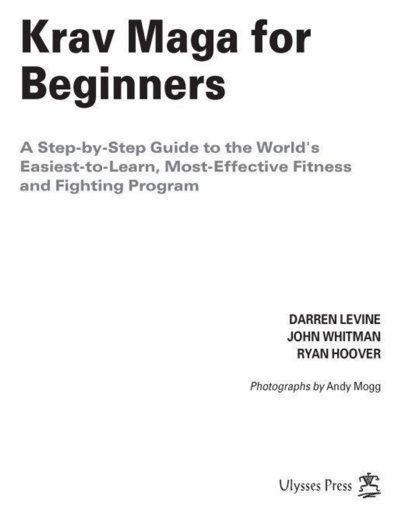 Krav Maga for Beginners: A Step-by-Step Guide to the World's Easiest-to-Learn, Most-Effective Fitness and Fighting Program