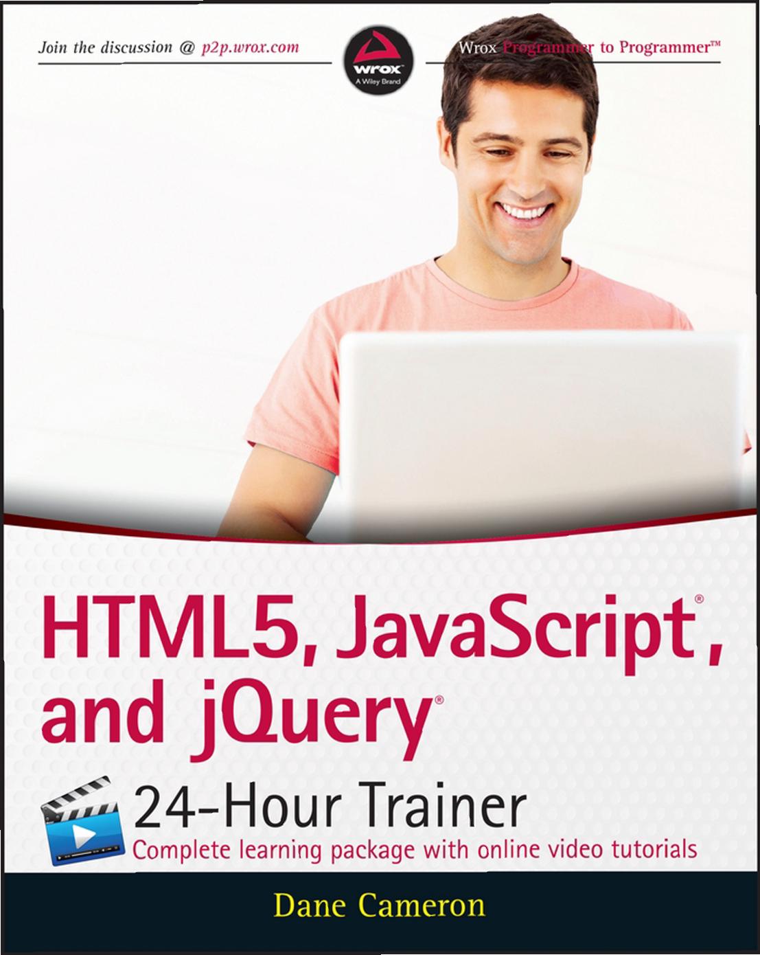 HTML5, JavaScript®, and jQuery® 24-Hour Trainer