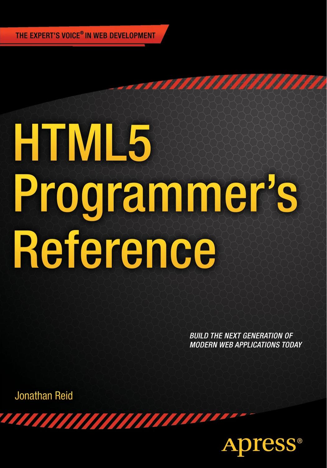 HTML5 Programmer's Reference By Jonathan Reid