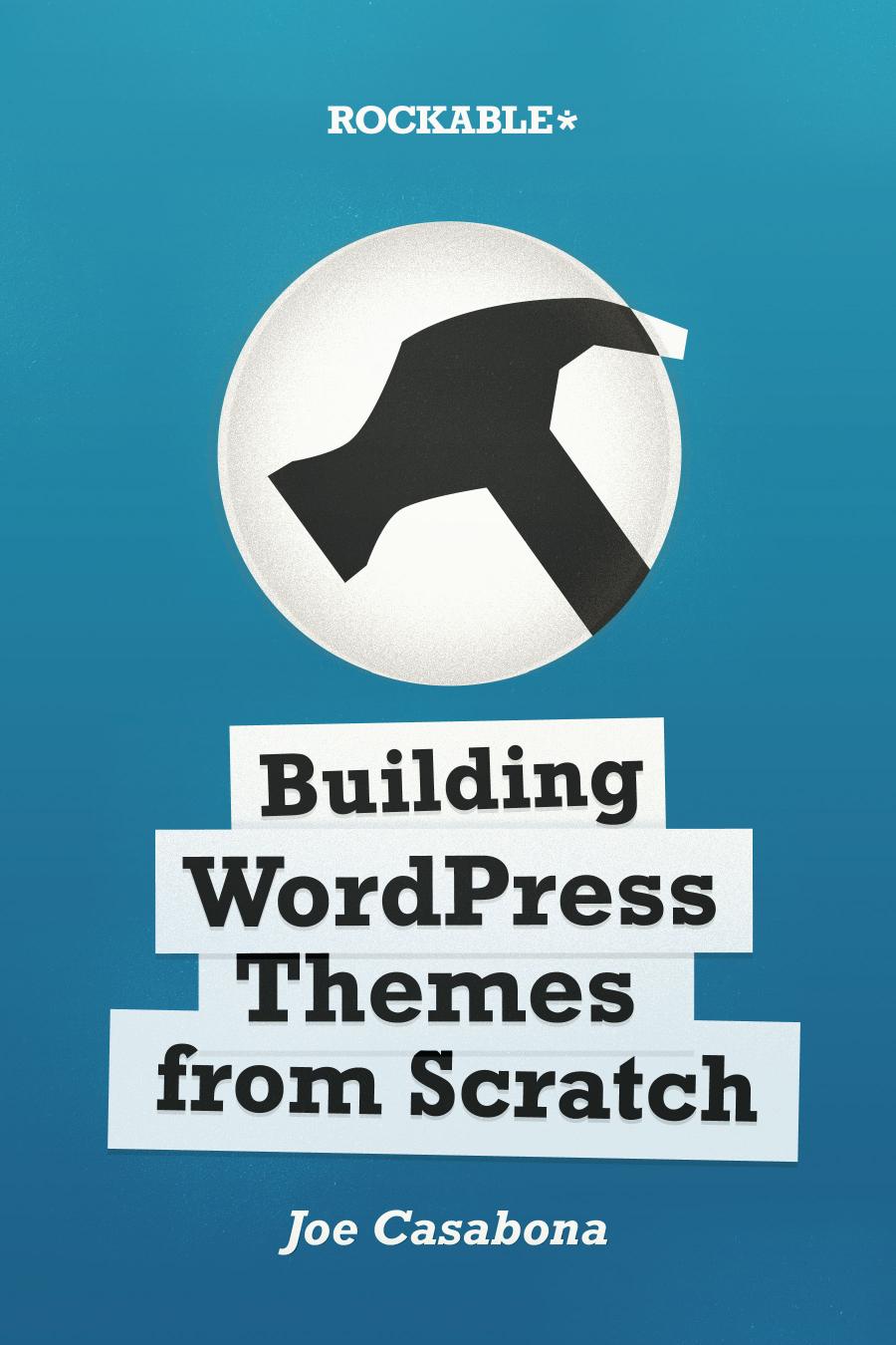 Building Wordpress Themes From