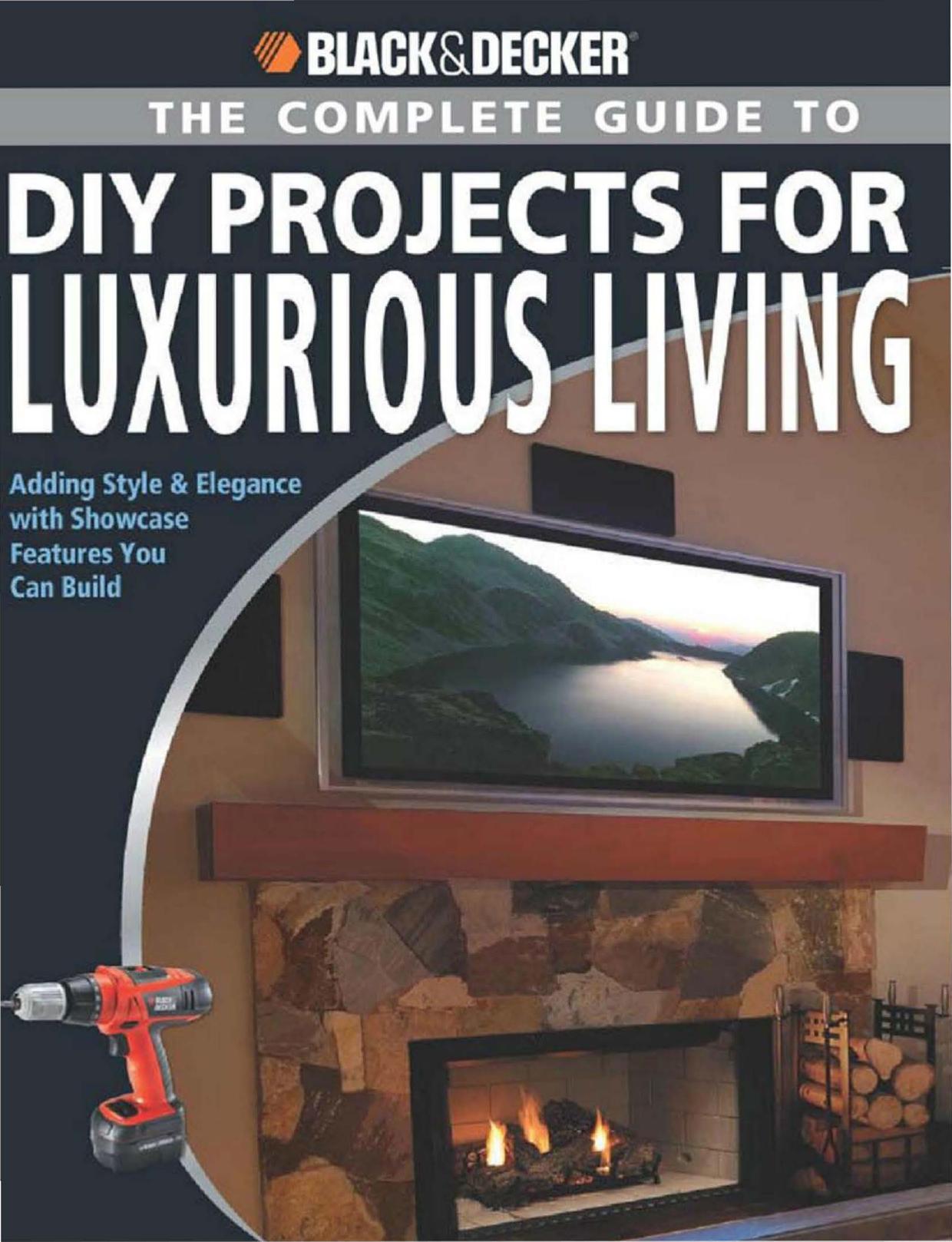 Black & Decker The Complete Guide to DIY Projects for Luxurious Living
