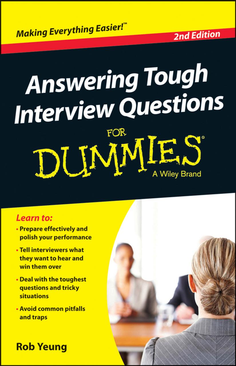 Answering Tough Interview Questions For Dummies