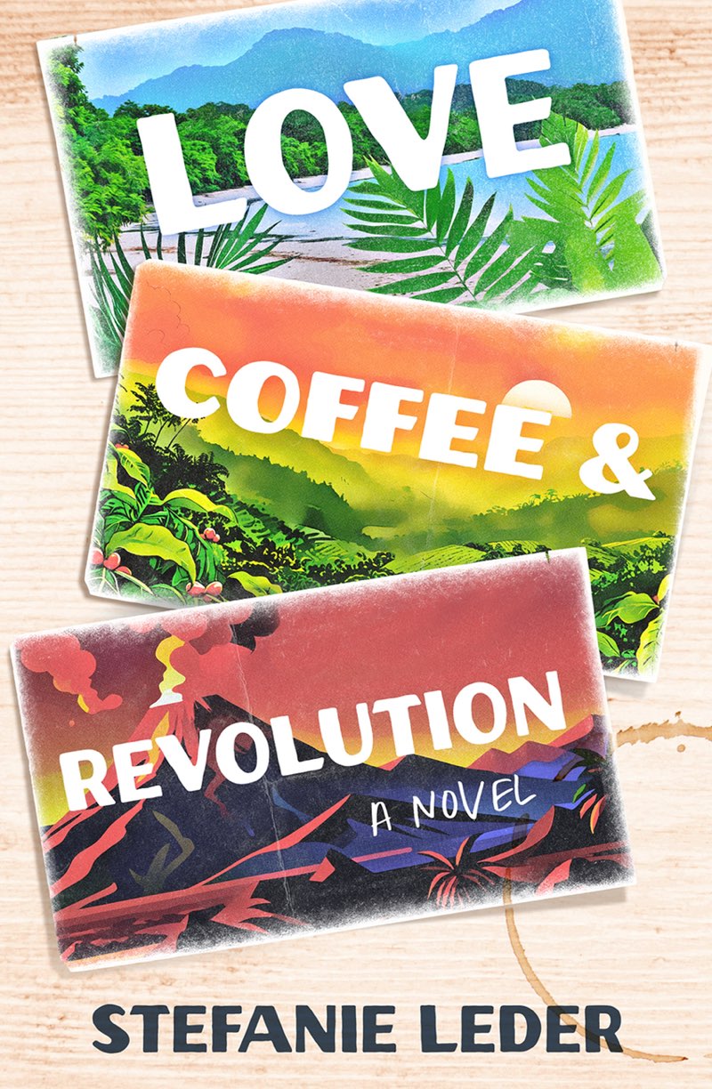 Love, Coffee, and Revolution: A Novel