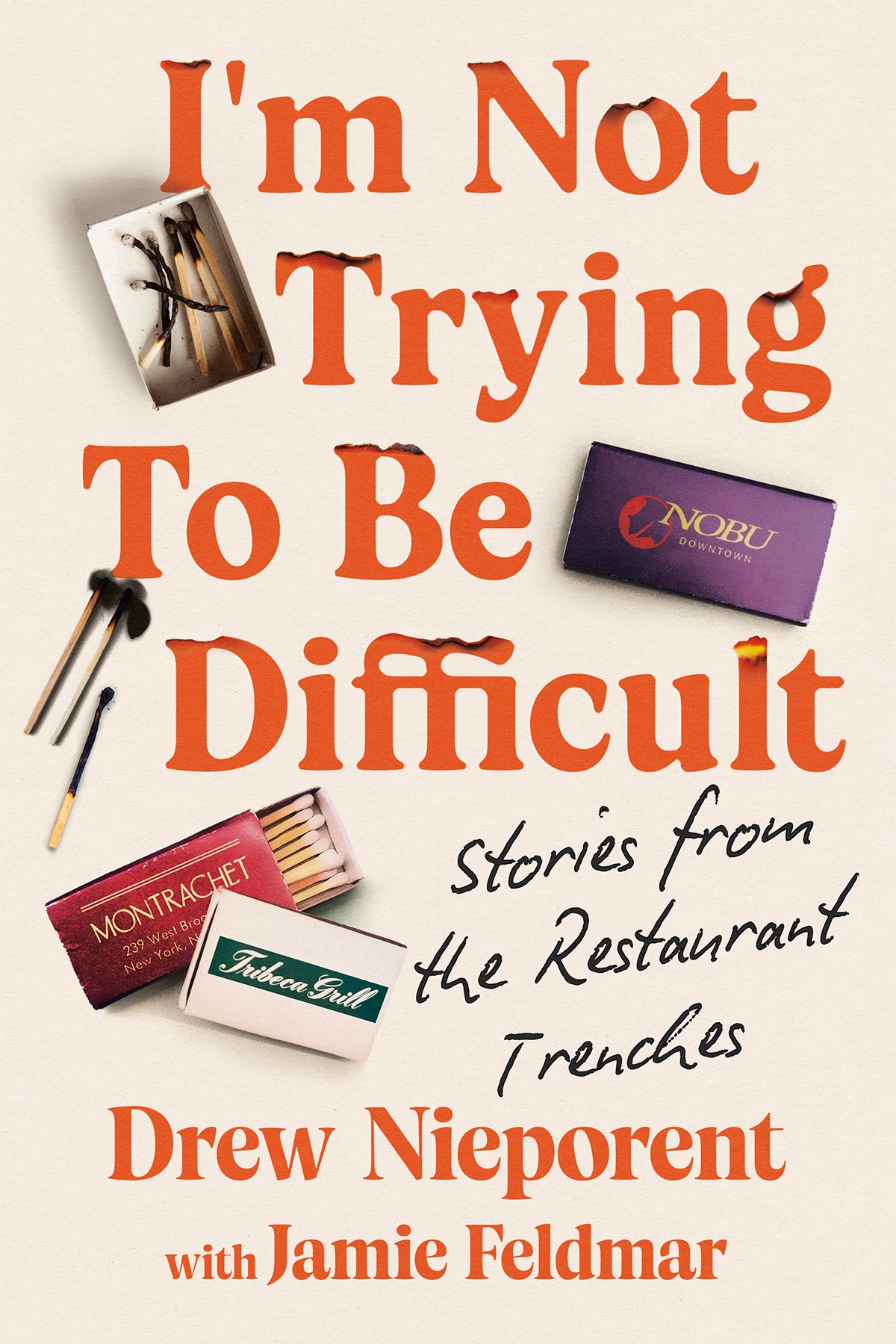 I’m Not Trying To Be Difficult: Stories from the Restaurant Trenches