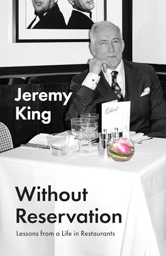Without Reservation: Lessons From a Life in Restaurants