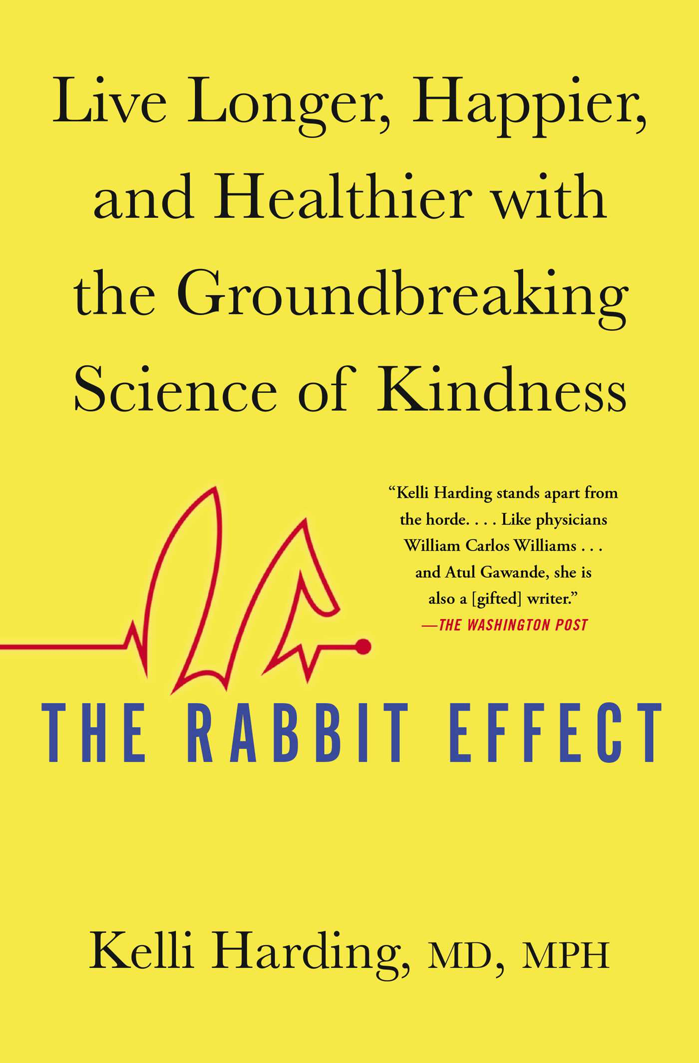 The Rabbit Effect: Live Longer, Happier, and Healthier With the Groundbreaking Science of Kindness