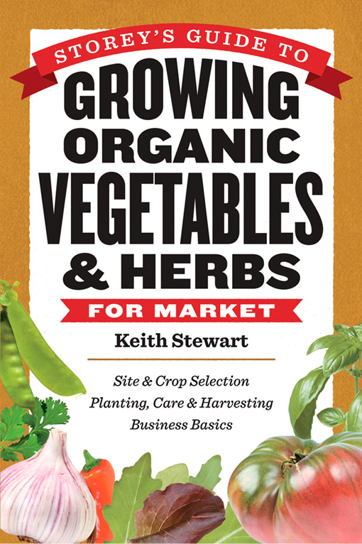 Storey's Guide to Growing Organic Vegetables & Herbs for Market