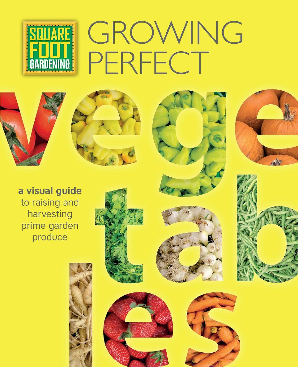 Square Foot Gardening: Growing Perfect Vegetables