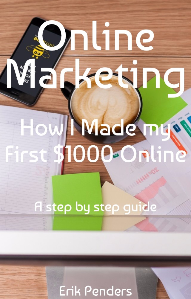 Online Marketing - How I Made my First $1000 Online: A step by step guide (residual income, online marketing, online marketing strategy, online marketing ... (Lifestyle business mastery Book 2)