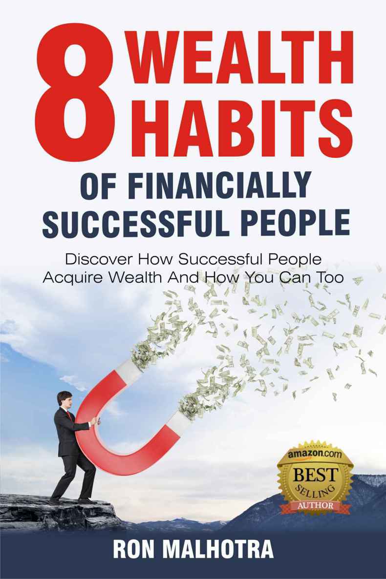 8 Wealth Habits of Financially Successful People: Discover How Successful People Acquire Wealth And How You Can Too