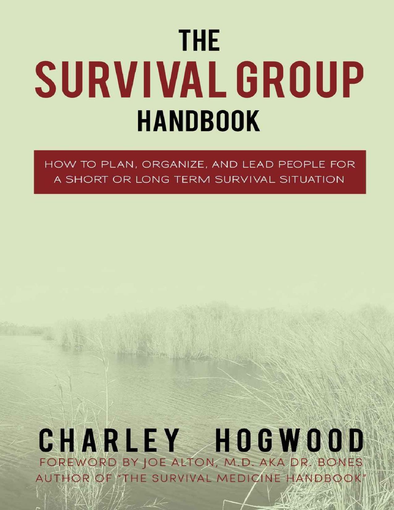The Survival Group Handbook: Ow to Plan, Organize and Lead People for a Short or Long Term Survival Situation