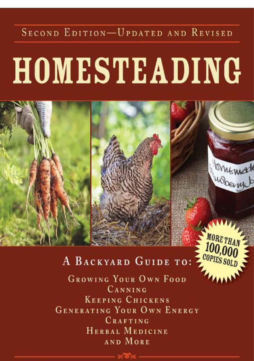 The Homesteading Handbook: A Back to Basics Guide to Growing Your Own Food, Canning, Keeping Chickens, Generating Your Own Energy, Crafting, Herbal Medicine, and More