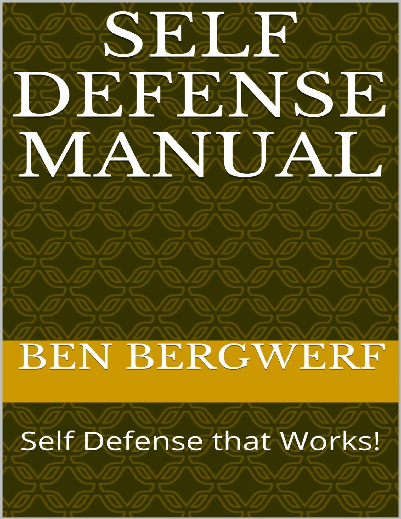 Self Defense Manual: Self Defense that Works!