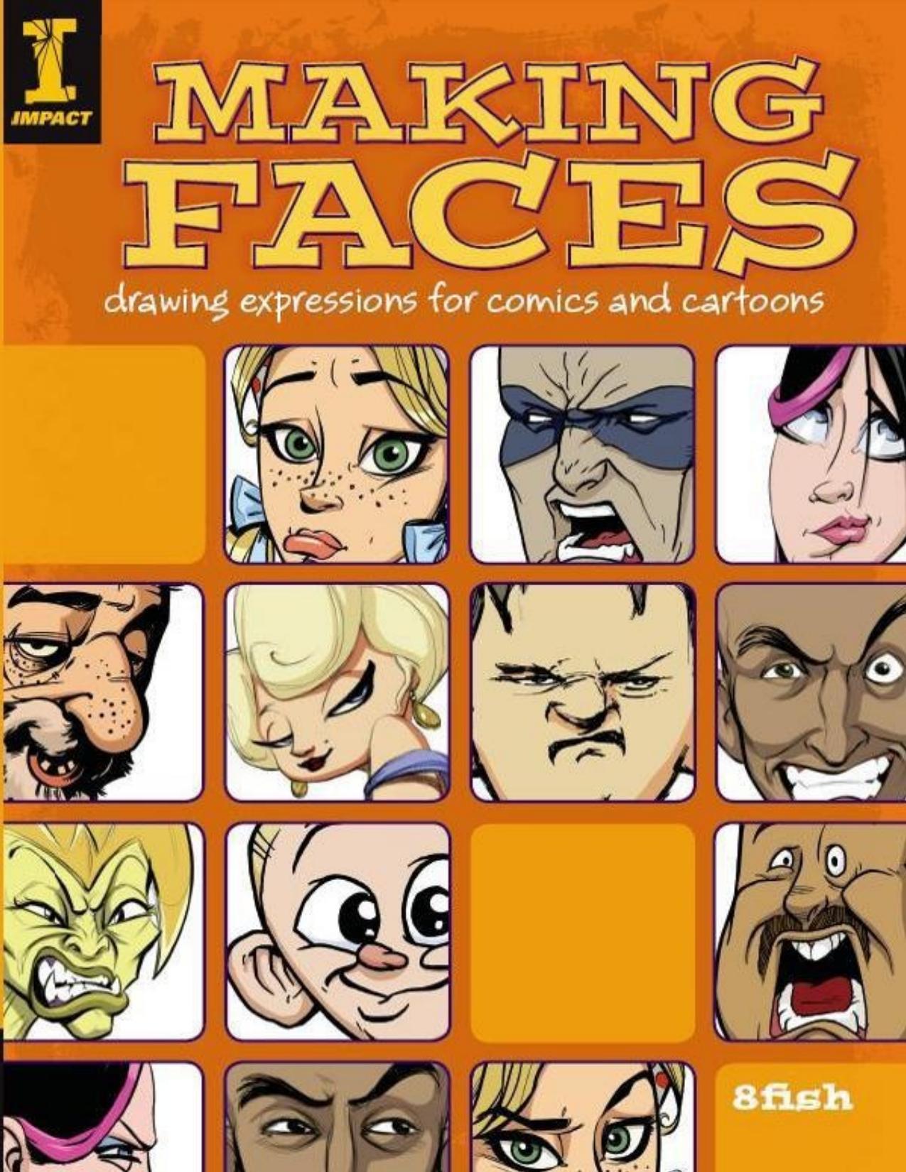 Making Faces: Drawing Expressions for Comics and Cartoons