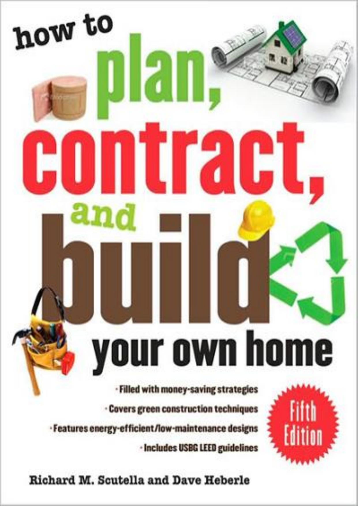 How to Plan, Contract and Build Your Own Home, 5th Edition