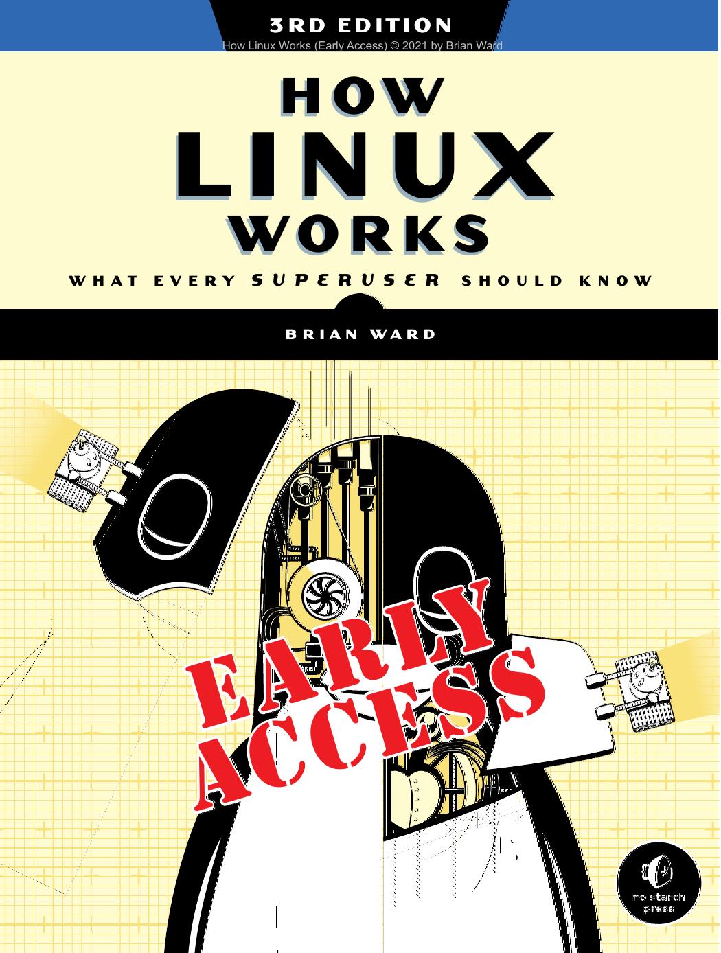 How Linux Works, 3rd Edition (Early Access 2021)
