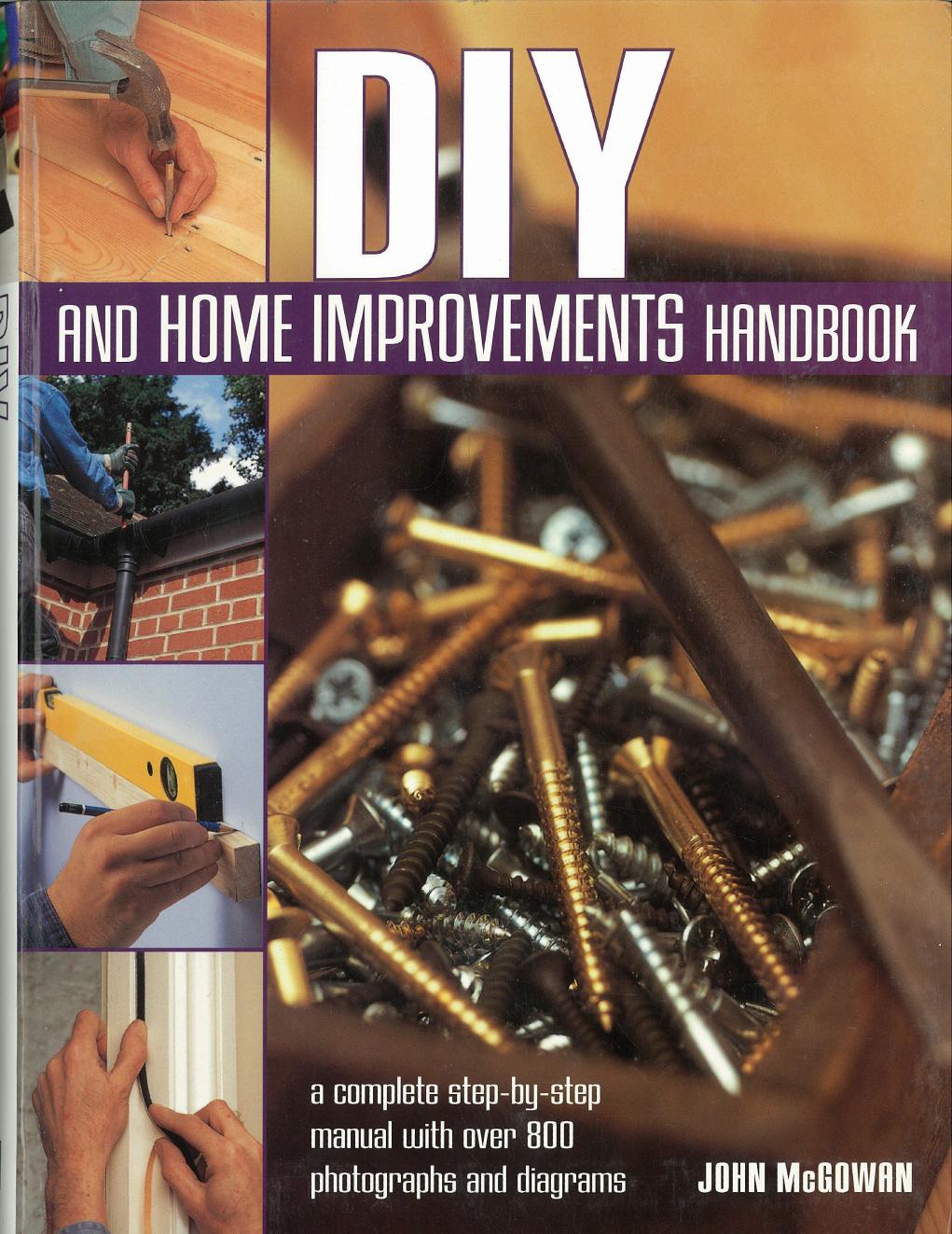 Home Improvements Handbook A Complete Step By Step Manual With Over 800 Photos