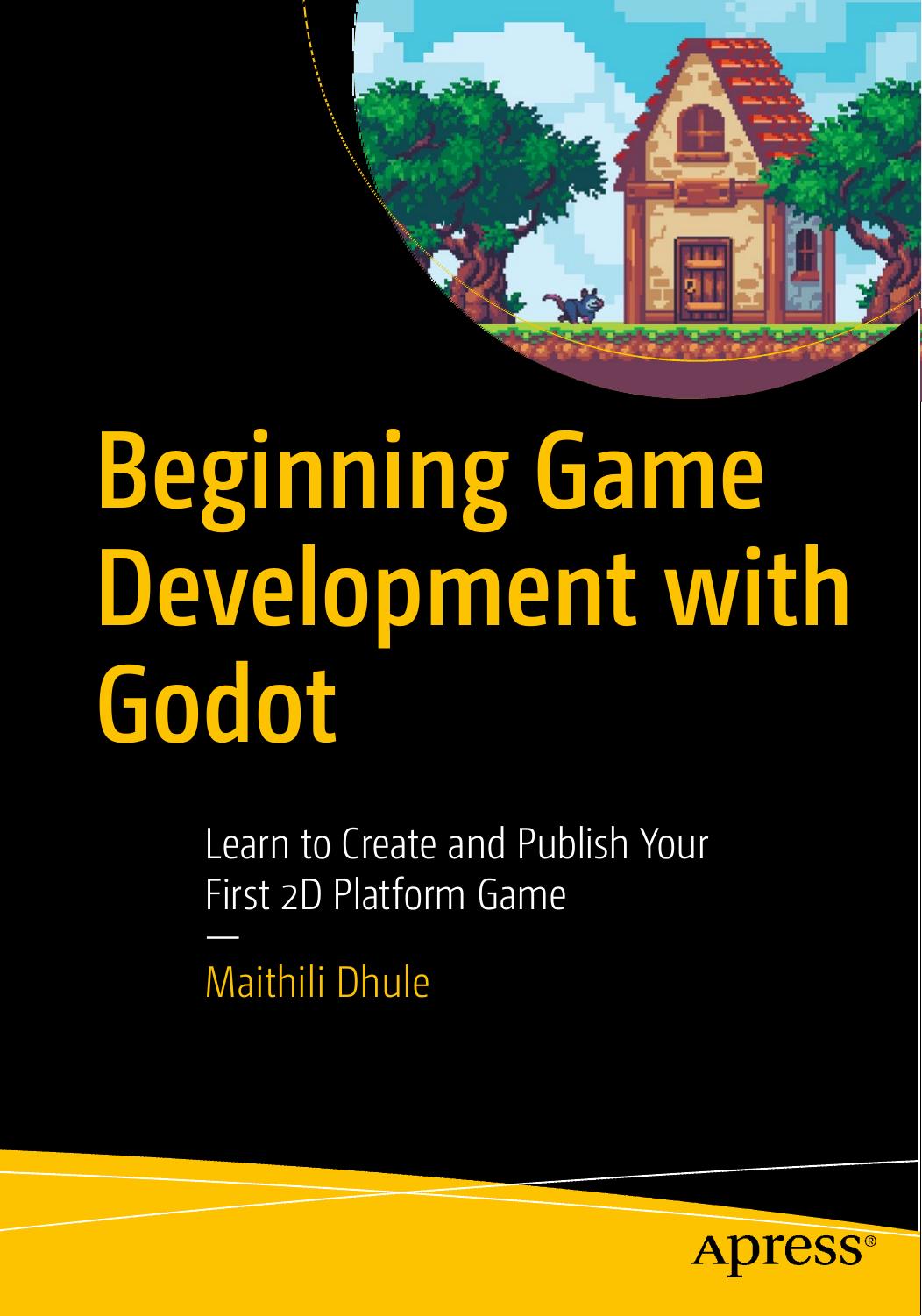 Beginning Game Development with Godot by Maithili Dhule