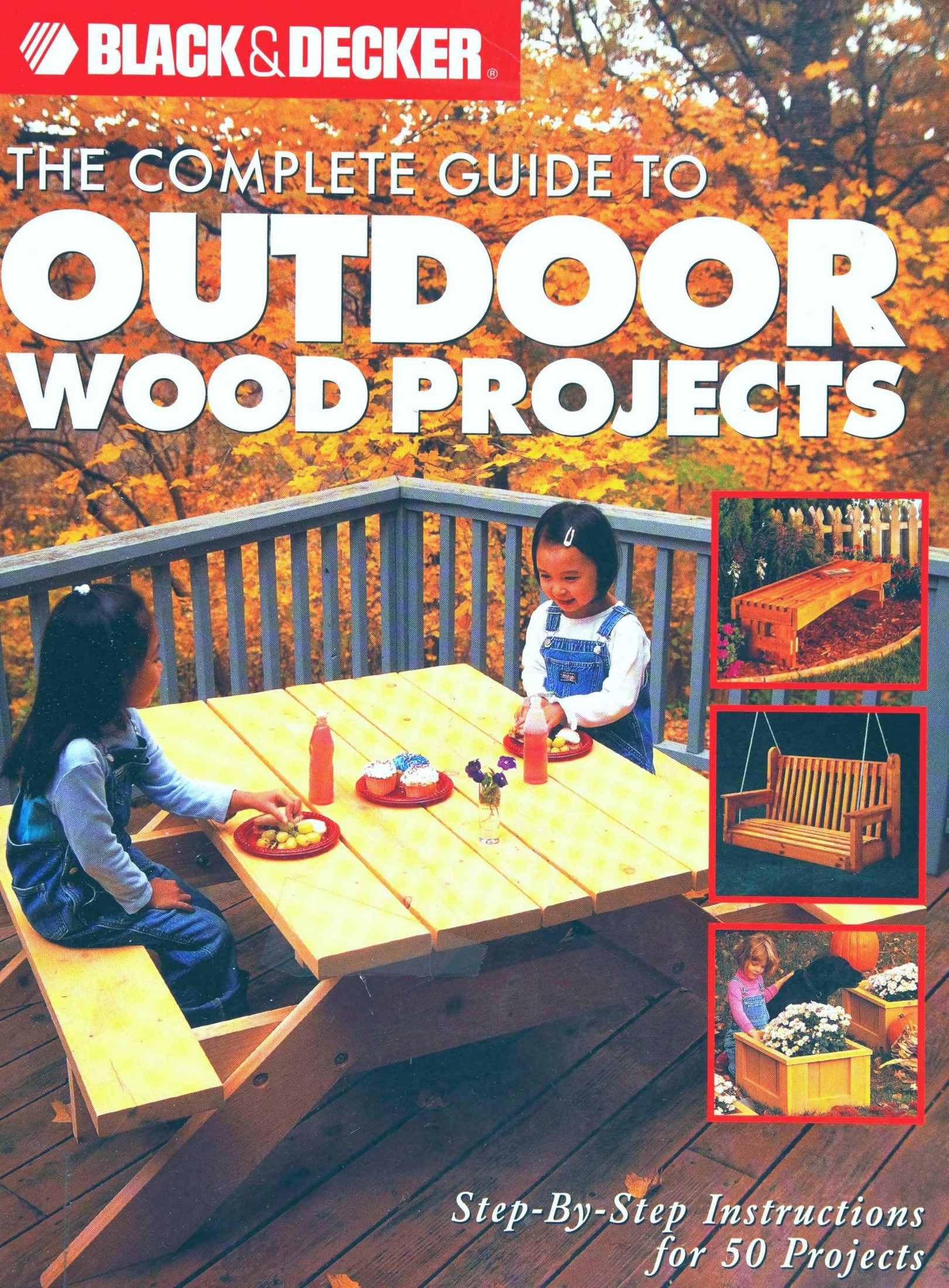 Black & Decker the Complete Guide to Outdoor Wood Projects