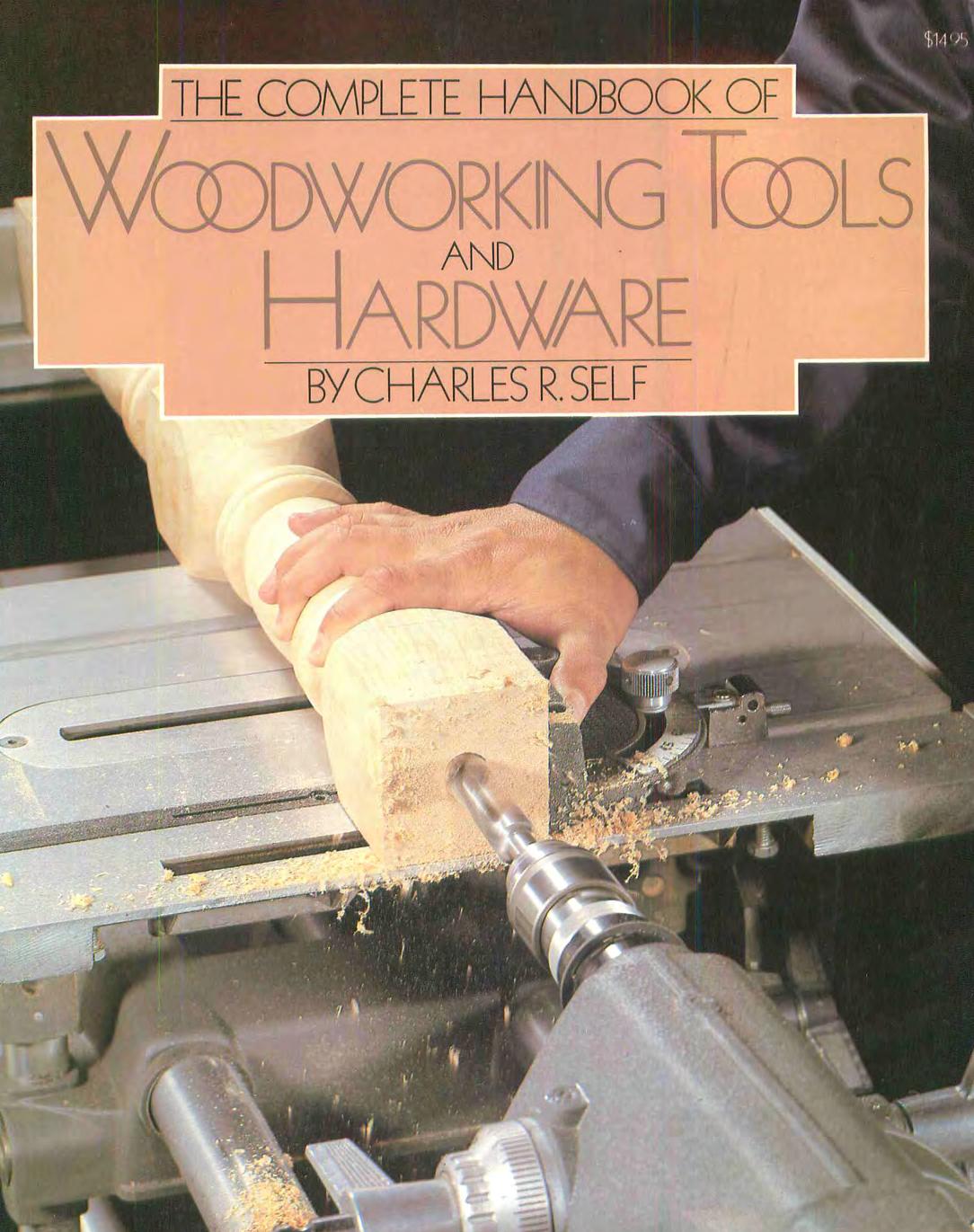 Complete Handbook Of Woodworking Tools And Hardware