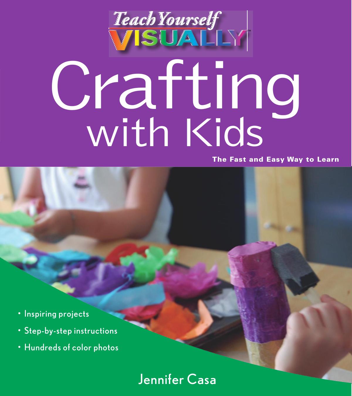 Teach Yourself VISUALLY Crafting with Kids