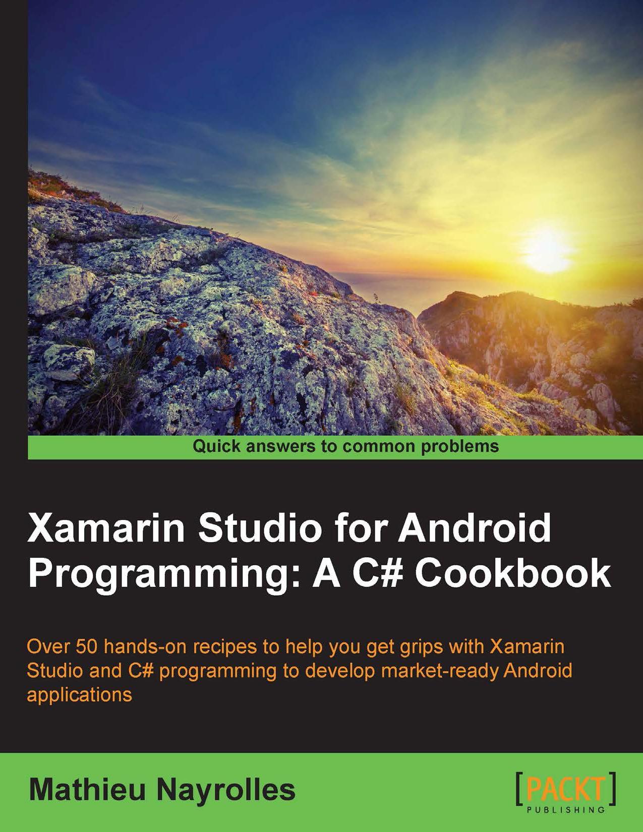 Xamarin Studio for Android Programming: A C# Cookbook