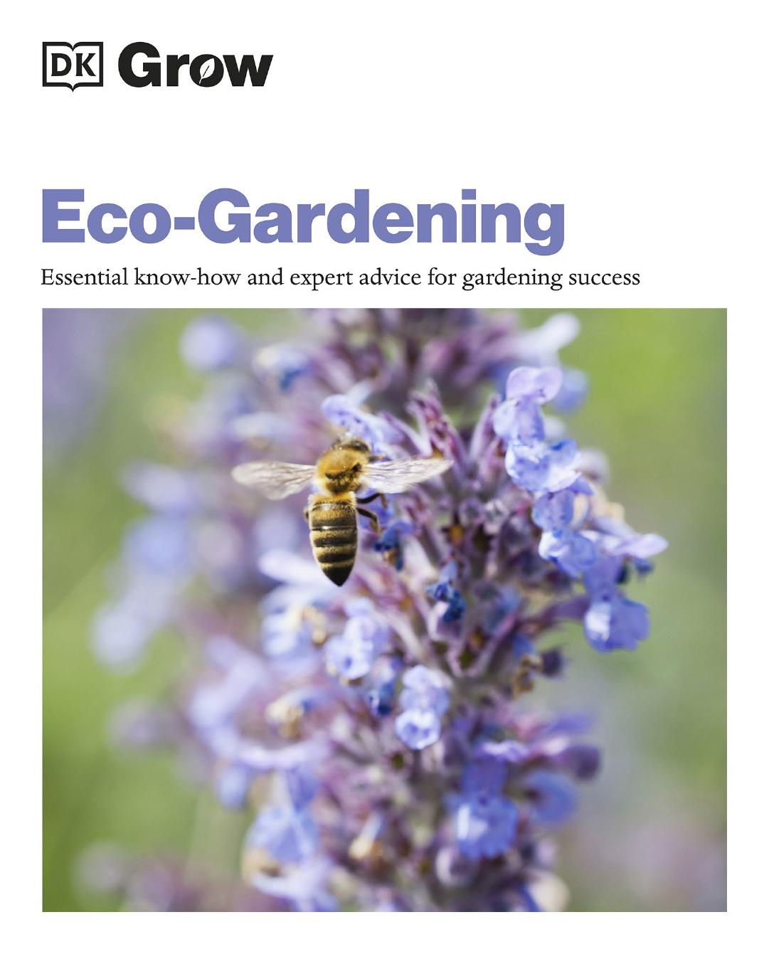 Grow Eco-gardening: Essential know-how and expert advice for gardening success