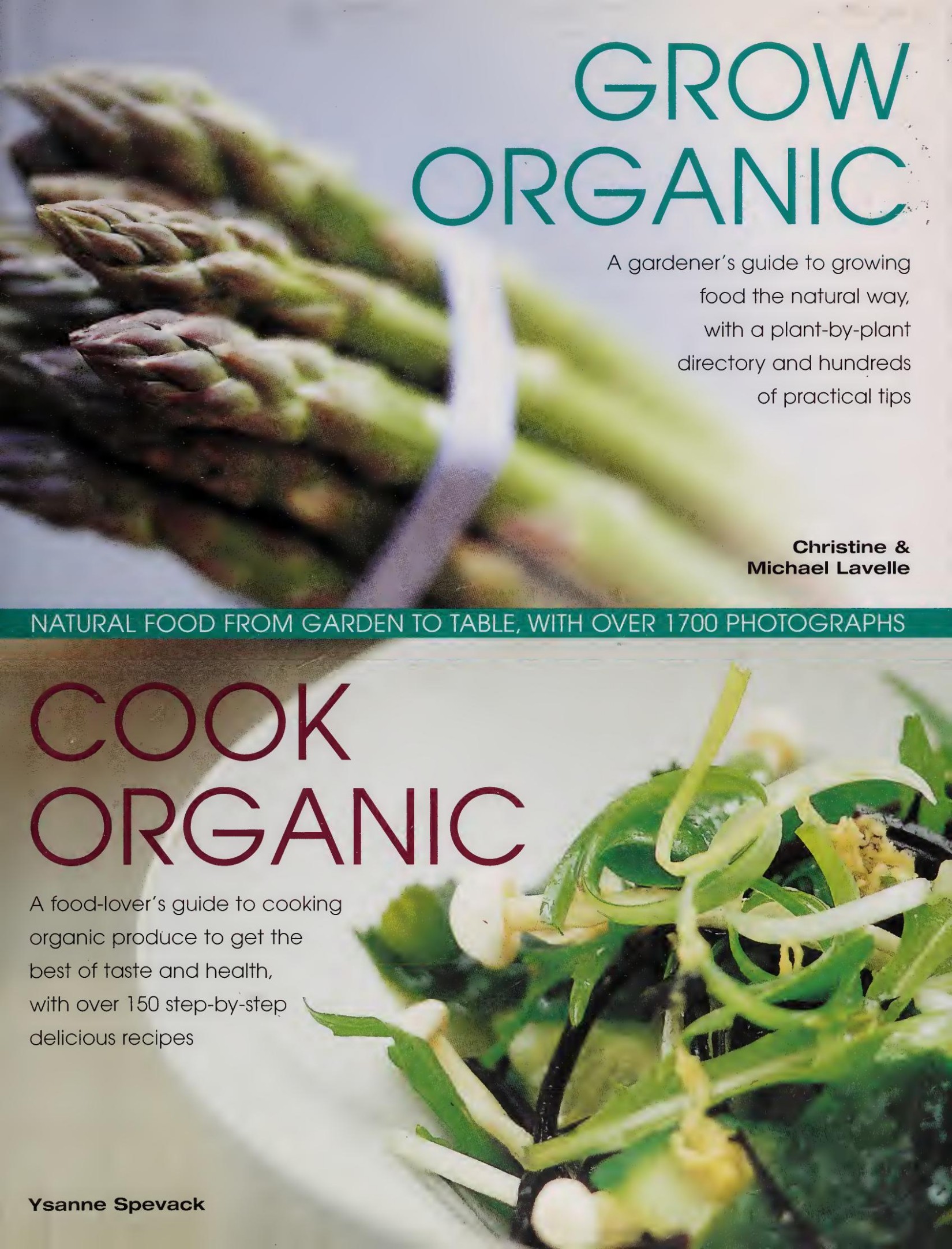 Grow organic, cook organic : natural food from garden to table