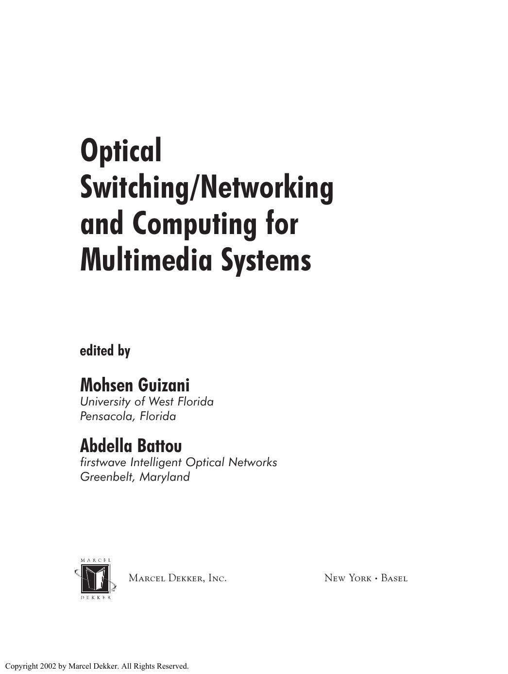 Optical Switching Networking and Computing for Multimedia Systems M Guizani A Battou Marcel Dekker 2002