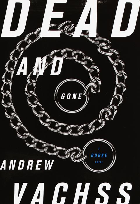Vachss, Andrew - Dead and Gone