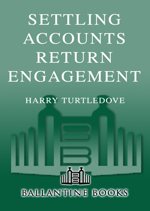 Turtledove, Harry - Settling Accounts 01 - Return Engagement