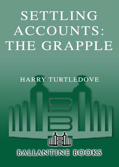 Turtledove, Harry - Settling Accounts 03 - The Grapple