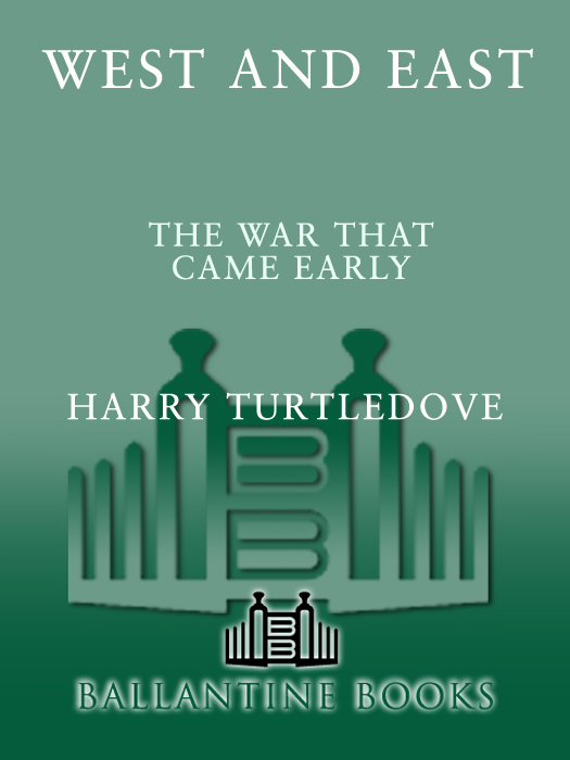 Turtledove, Harry - The War That Came Early 02 - West and East