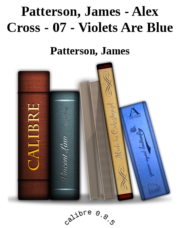 Patterson, James - Alex Cross - 07 - Violets Are Blue