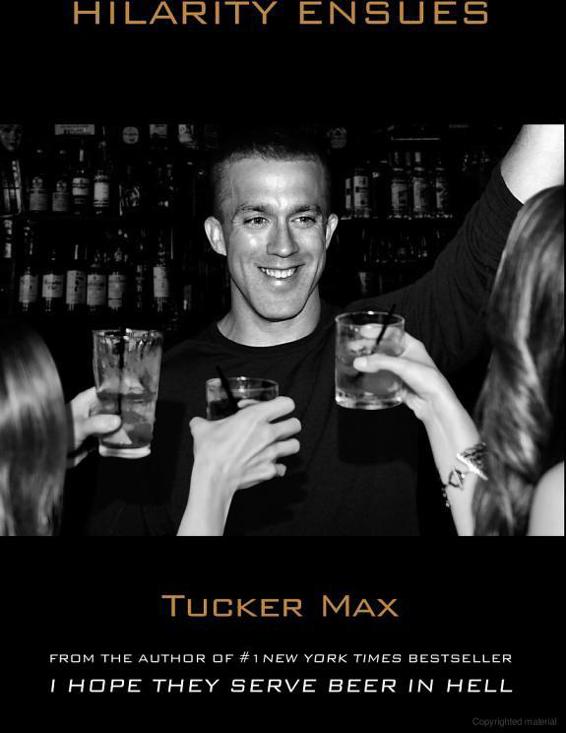 Max, Tucker - Hilarity Ensues