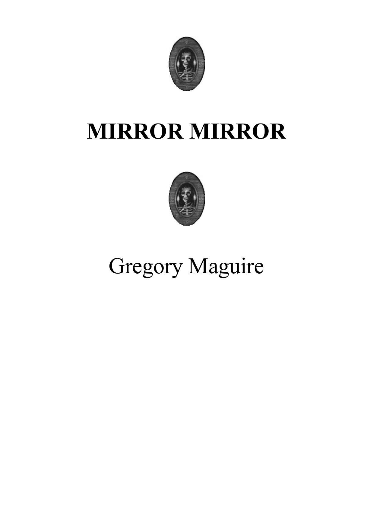 Maguire, Gregory - Mirror, Mirror