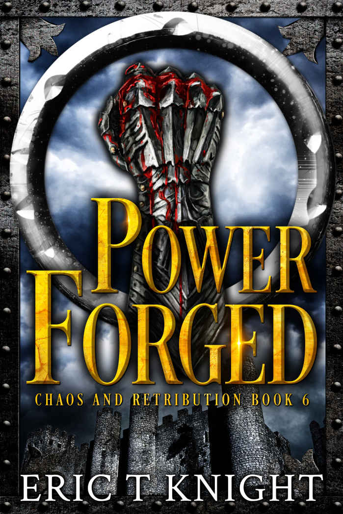 Knight, Eric T - Choas and Retribution 06 - Power Forged