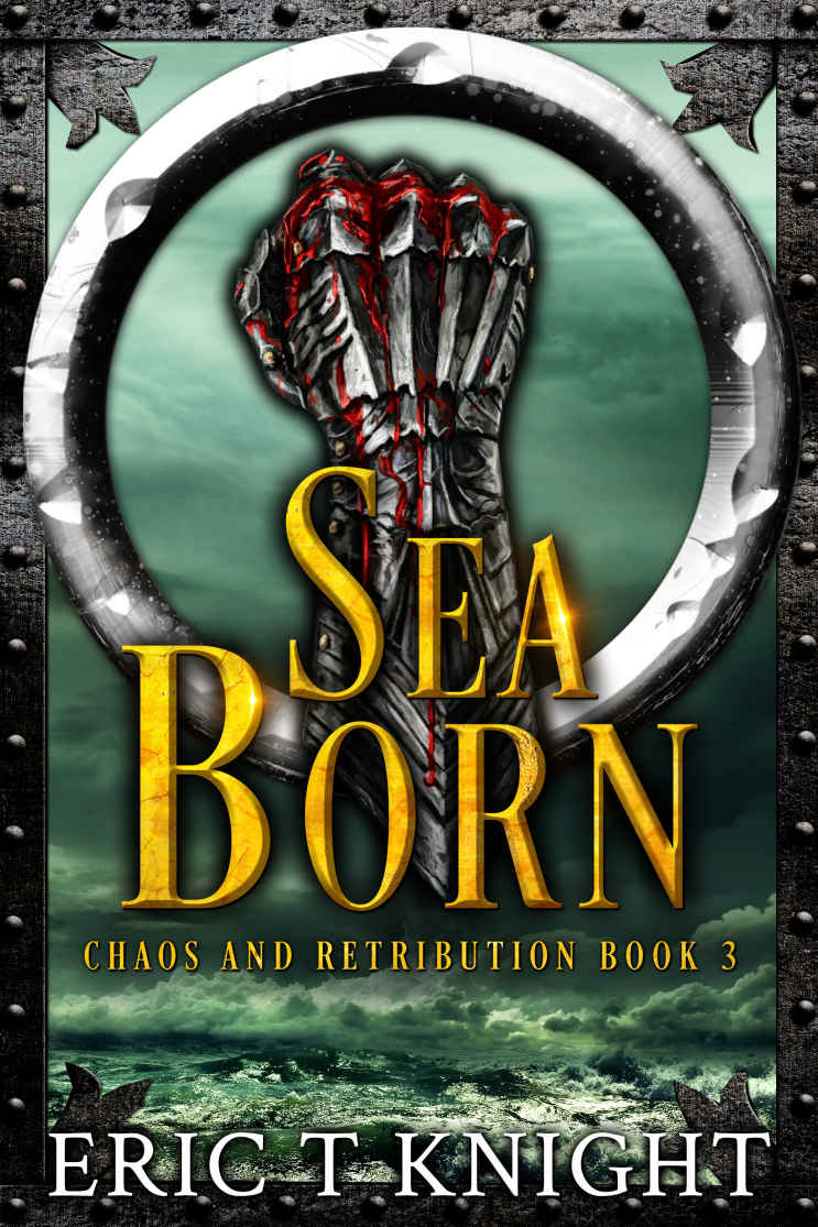 Knight, Eric T - Choas and Retribution 03 - Sea Born