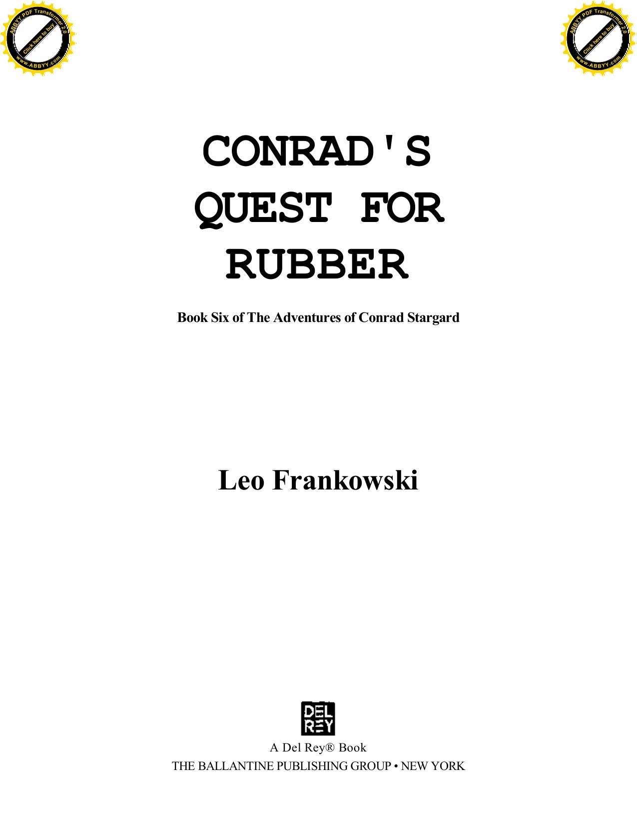 Frankowski, Leo - Conrad 06 - Conrad's Quest for Rubber