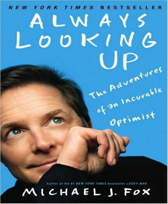 Fox, Michael J. - Always Looking Up: The Adventures of an Incurable Optimist