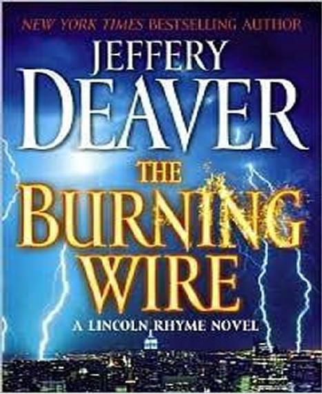 Deaver, Jeffery - The Burning Wire