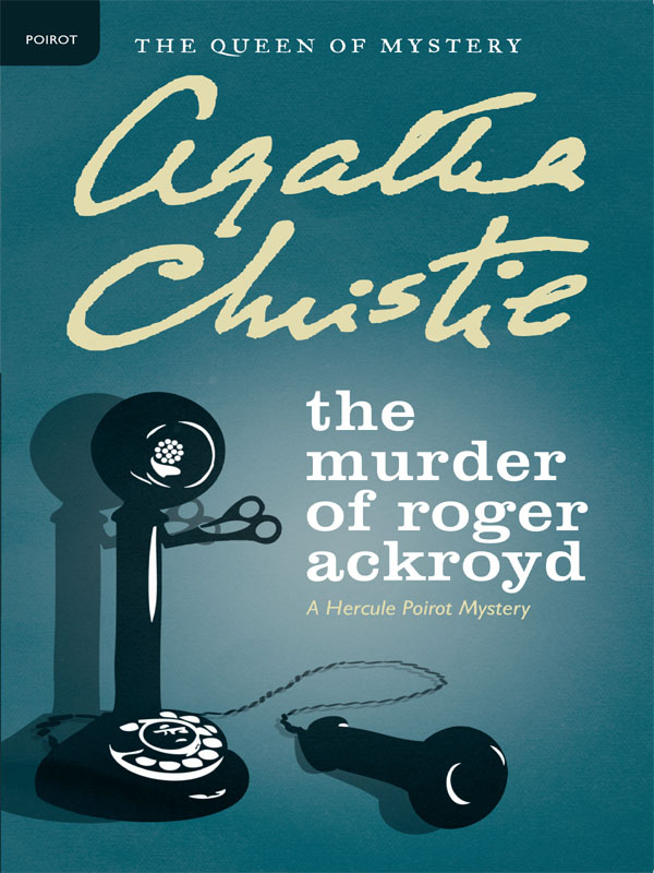 The Murder of Roger Ackroyd: A Hercule Poirot Mystery: The Official Authorized Edition