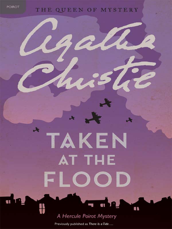 Taken at the Flood: A Hercule Poirot Mystery: The Official Authorized Edition