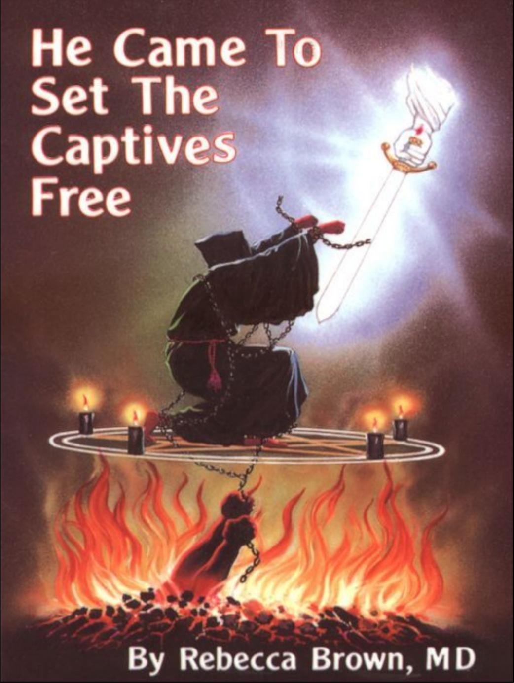 Brown, Dr Rebecca - He Came To Set The Captives Free