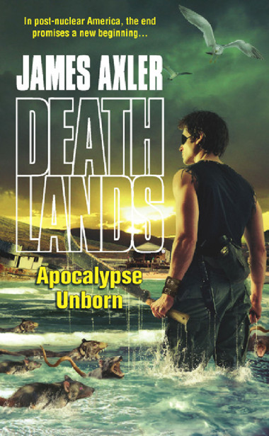 Axler, James - Deathlands 82 - Apocalypse Unborn