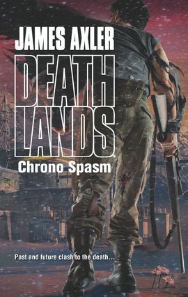 Axler, James - Deathlands 109 - Chrono Spasm