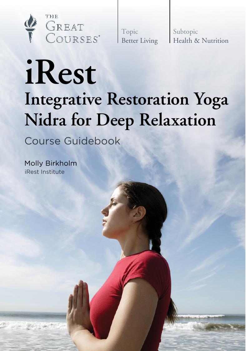 iRest: Integrative Restoration Yoga Nidra for Deep Relaxation