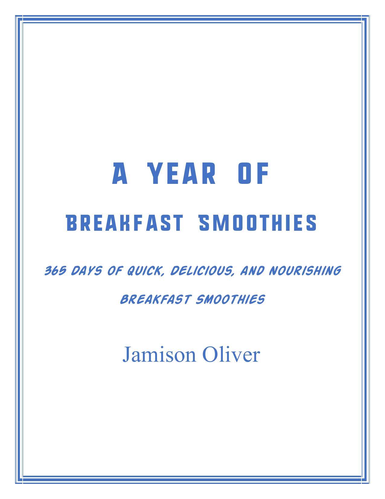 A Year of Breakfast Smoothies by Jamison Oliver